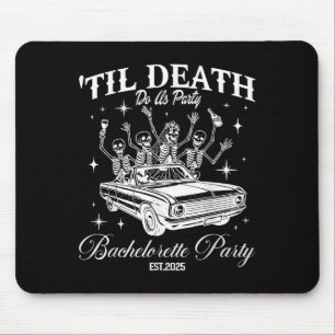 Til Death Do Uns Party Retro Halloween Bachelorett Mousepad