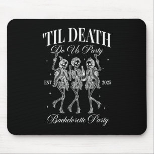 Til Death Do Uns Party Retro Halloween Bachelorett Mousepad