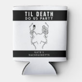 Til Death Do Uns Party Skeleton Couple Bachelorett Dosenkühler (Vorderseite)