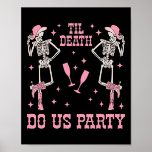 Til Death Do Uns Party Skeleton Cowgirl Chelorette Poster