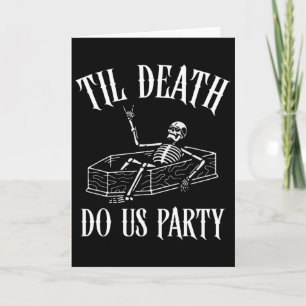 Til Death Do Uns Party Skeleton Halloween Bridge W Karte