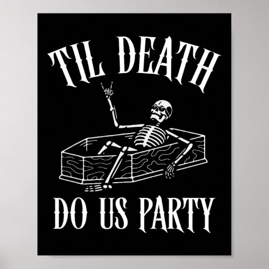 Til Death Do Uns Party Skeleton Halloween Bridge W Poster (Vorne)