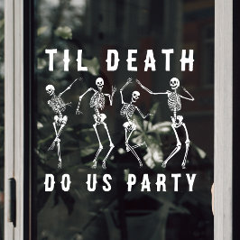 Til Death Do Uns Party Skeletton Junggeselinnen-Ab Fensteraufkleber