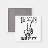Til Death Do Uns Party Team Bride Gothic Bachelore Magnet (Vorderseite/Rückseite)