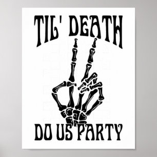 Til Death Do Uns Party Team Bride Gothic Bachelore Poster