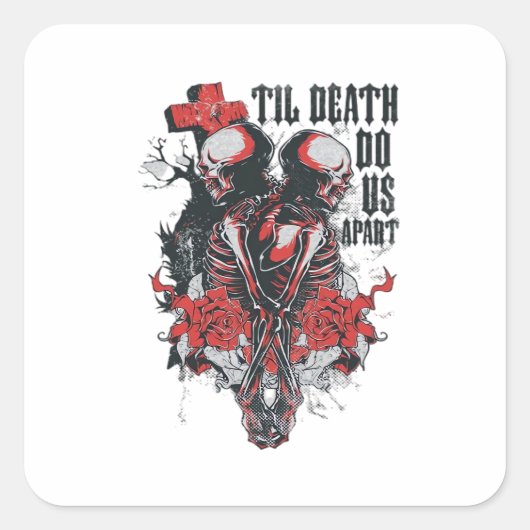 Til Death Do us Apart Quadratischer Aufkleber (Vorderseite)