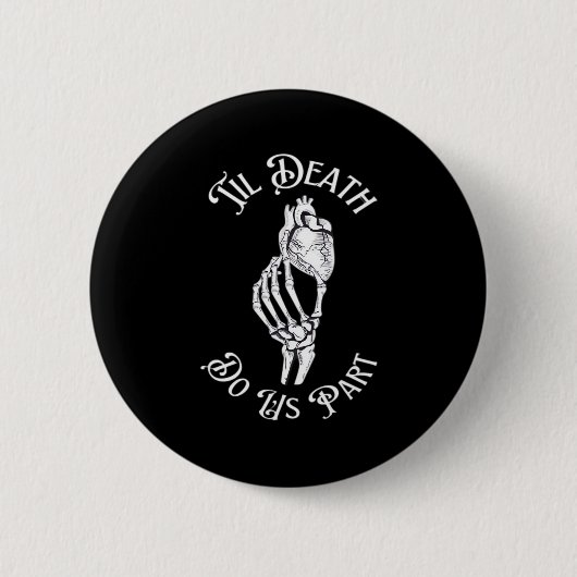 Til Death Do us Part Skeleton Hand hält Anatomie Button (Vorderseite)