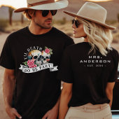 Til Death Do us Part Skulls & Rose Mrs. Wedding T-Shirt