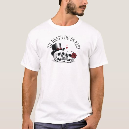 Til Death Do us Part White Aufkleber T-Shirt (Vorderseite)