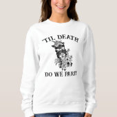 Til Death tun uns Party Geschenk für Bridesmaid Cu Sweatshirt (Vorderseite)