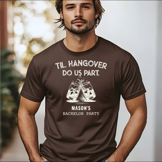 Til Hangover Do us Part Funny Bachelor Party T-Shirt