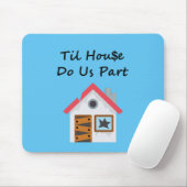Til House Do us Part Light Color Mousepad (Mit Mouse)