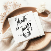 Til Tode tun wir Party Gastgeschenk Hochzeit Serviette