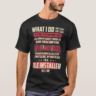 Tile Installer Was ich tue T-Shirt