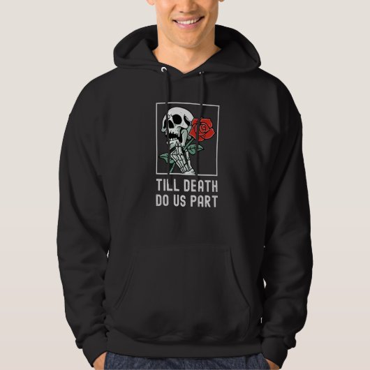 Till Death Do Us Part Skelton Holding Rose Funny R Hoodie (Vorderseite)