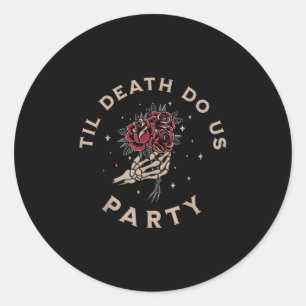 Till Death Do Us Party Braut Bräutigam Junggeselli Runder Aufkleber