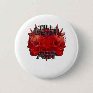 Till Death macht uns Kunst in der weißen Klassik Button