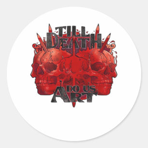 Till Death macht uns Kunst in der weißen Klassik Runder Aufkleber