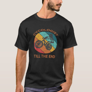 Till The End Retro Styles Funny Cyclist T-Shirt