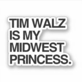 Tim Walz ist meine Mittelwestprinzessin Aufkleber (Vorderseite)