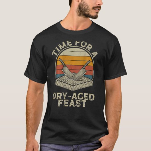 Time For A Dry-Aged Feast Backprint Dry-Aged T-Shirt (Vorderseite)