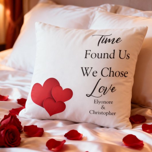 Time Found Us We Chose Love Valentine Quote Kissen