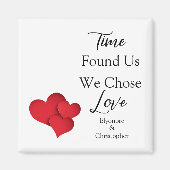 Time Found Us We Chose Love Valentine Quote Magnet (Vorne)