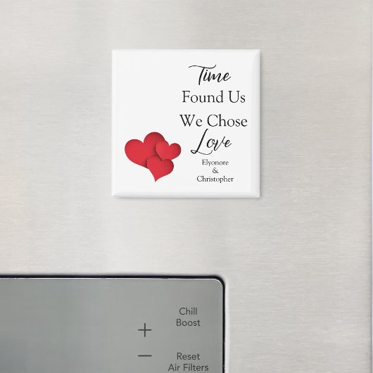 Time Found Us We Chose Love Valentine Quote Magnet