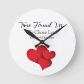 Time Found Us We Chose Love Valentine Quote Runde Wanduhr (Vorderseite)