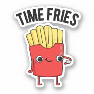 Time Fries Funny French Fries Pun Aufkleber