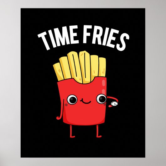 Time Fries Funny French Fries Pun Dark BG Poster (Vorne)