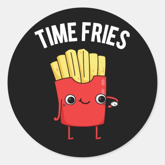 Time Fries Funny French Fries Pun Dark BG Runder Aufkleber (Vorderseite)