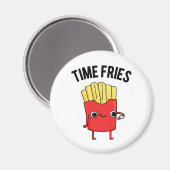 Time Fries Funny French Fries Pun Magnet (Vorderseite/Rückseite)