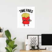 Time Fries Funny French Fries Pun Poster (Heimbüro)