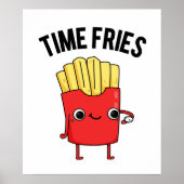 Time Fries Funny French Fries Pun Poster (Vorne)