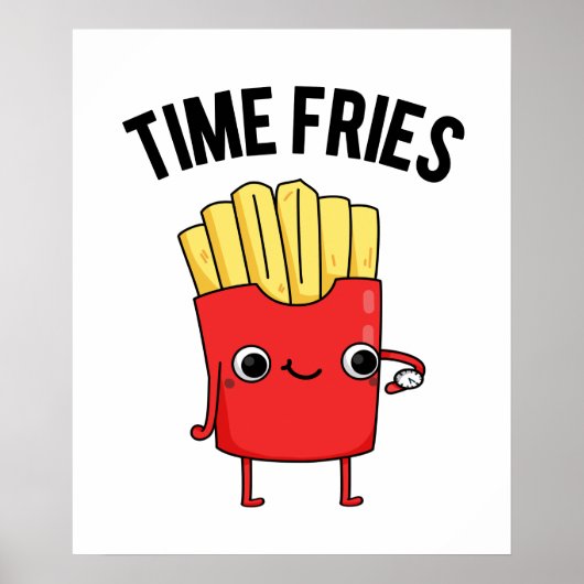 Time Fries Funny French Fries Pun Poster (Vorne)
