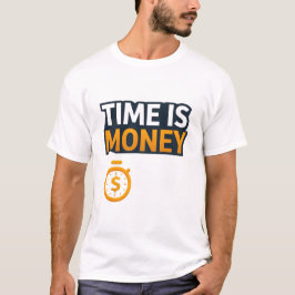 Time Is Money – Hustle Mindset T-Shirt | Entrepren