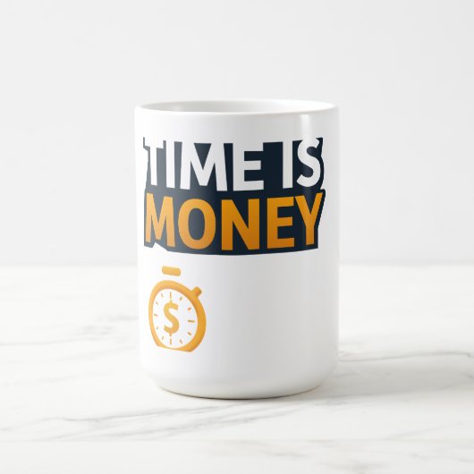 Time Is Money – Hustle Mindset T-Shirt | Entrepren Kaffeetasse (Mittel)