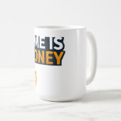 Time Is Money – Hustle Mindset T-Shirt | Entrepren Kaffeetasse (VorderseiteRechts)