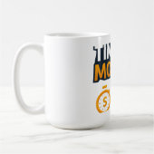 Time Is Money – Hustle Mindset T-Shirt | Entrepren Kaffeetasse (Links)