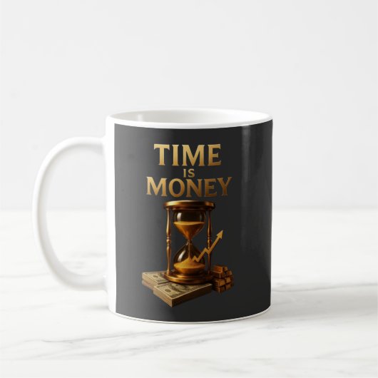 Time Is Money | Powerful Motivational Design Kaffeetasse (Links)
