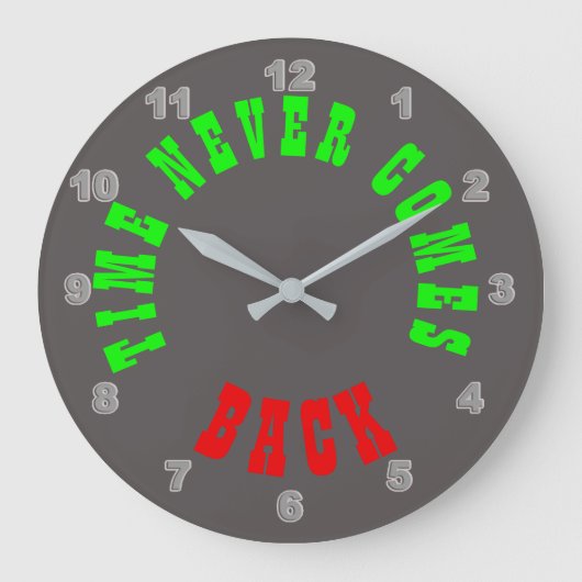 Time Never Comes Back Wall Clock Große Wanduhr (Vorderseite)