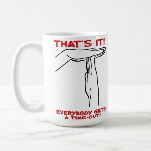 Time Out Funny Mug Kaffeetasse (Links)