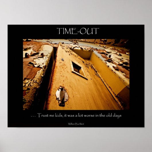 "Time-Out"-Poster Poster (Vorne)