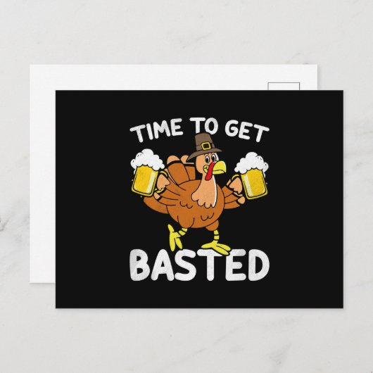 Time To Get Basted Funny Beer Thanksgiving Turkey Ankündigungspostkarte (Vorne/Hinten)