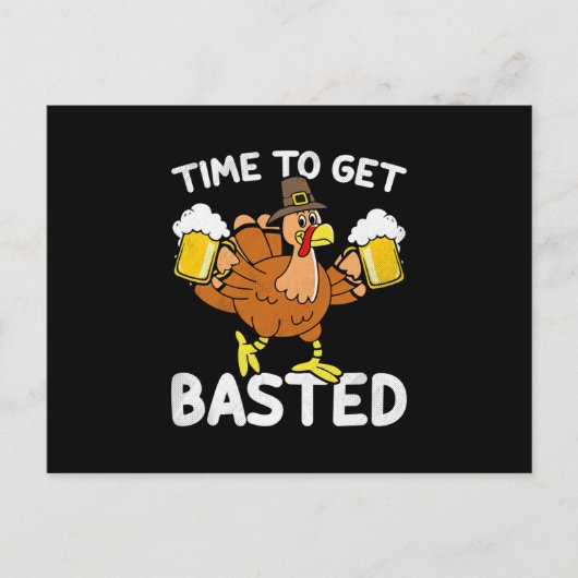 Time To Get Basted Funny Beer Thanksgiving Turkey Ankündigungspostkarte (Vorderseite)