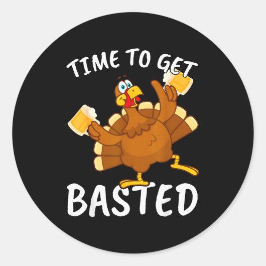 Time To Get Basted Funny Beer Thanksgiving Turkey Runder Aufkleber (Vorderseite)