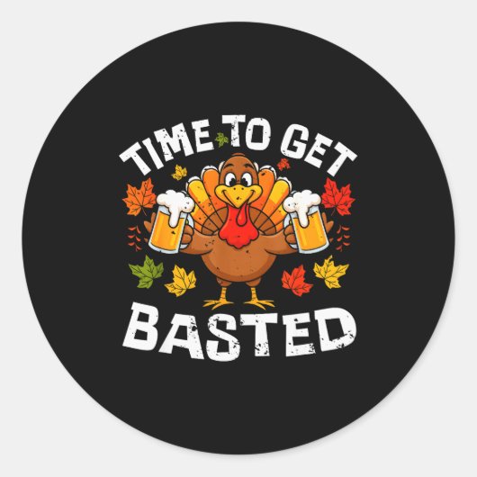 Time To Get Basted Funny Beer Thanksgiving Turkey Runder Aufkleber (Vorderseite)