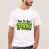 Time To Get SPOOKy T-Shirt, Halloween Graphic Tee (Vorderseite)