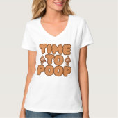 Time To Poop Funny T-Shirt (Vorderseite)